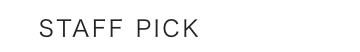 STAFF PICK